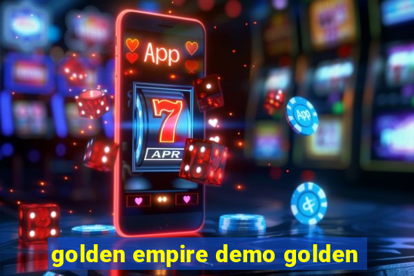 golden empire demo golden